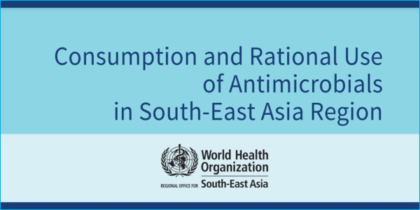 Consumption and Rational Use of Antimicrobials in South-East Asia Region, 2024